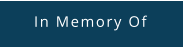 In Memory Of
